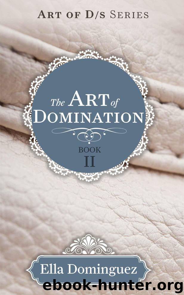The Art of Domination (Book 2) (The Art of D/s) by Dominguez Ella