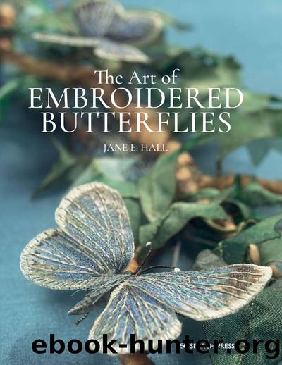 The Art of Embroidered Butterflies by Jane E. Hall