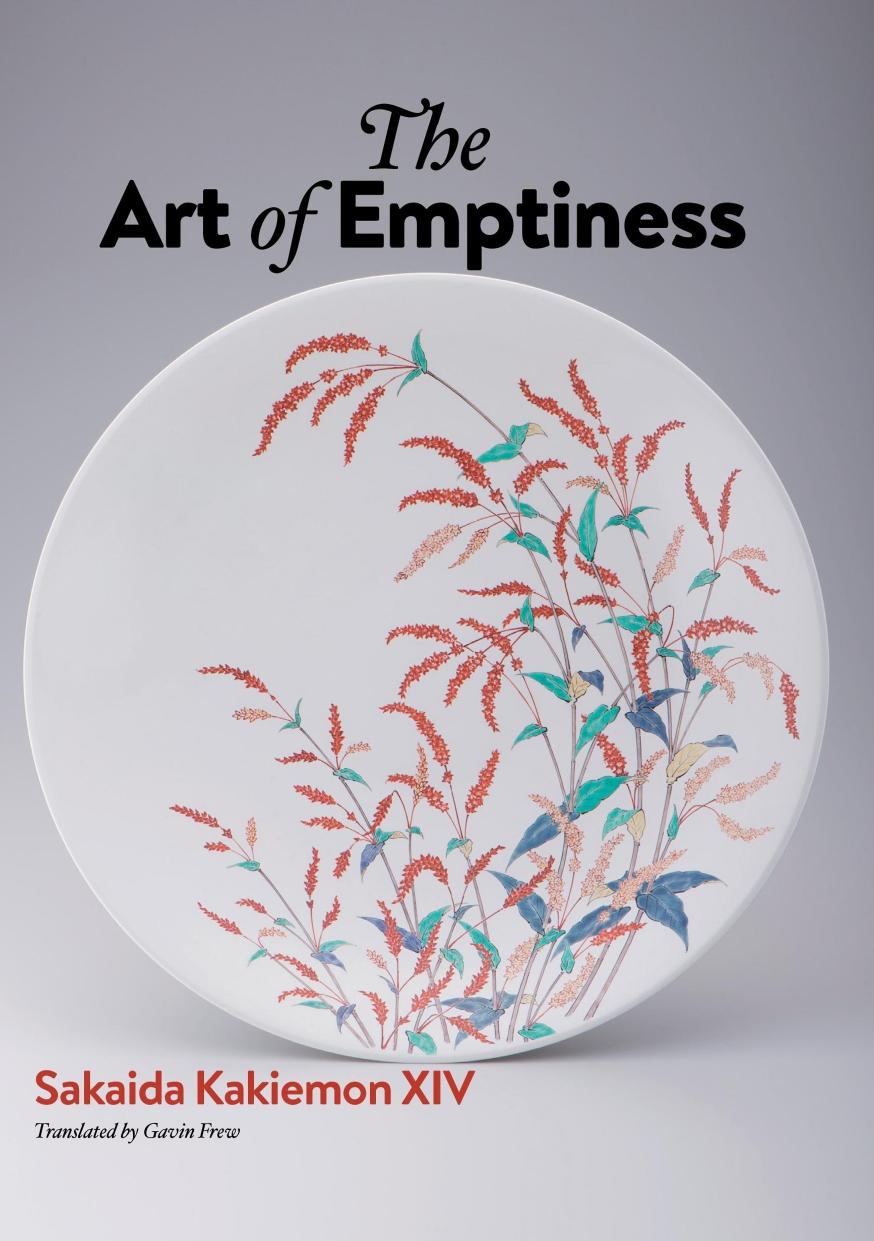 The Art of Emptiness by Sakaida Kakiemon XIV