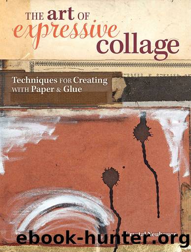 The Art of Expressive Collage by Neubauer Crystal