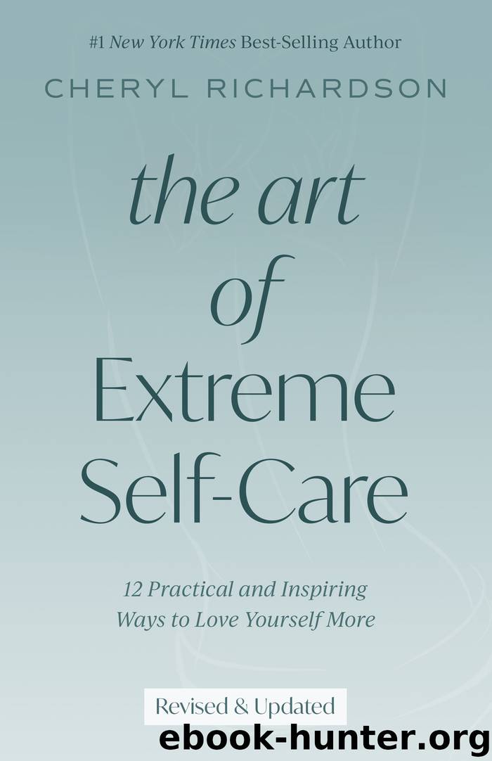The Art of Extreme Self-Care by Cheryl Richardson
