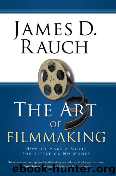 The Art of Filmmaking by James D. Rauch