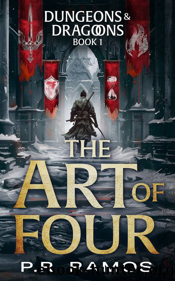 The Art of Four: Dungeons and Dragoons Book 1 (A LitRPG Adventure) by P.R. Ramos