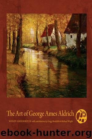 The Art of George Ames Aldrich by Greenhouse Wendy Hertzlieb Gregg Wright Michael