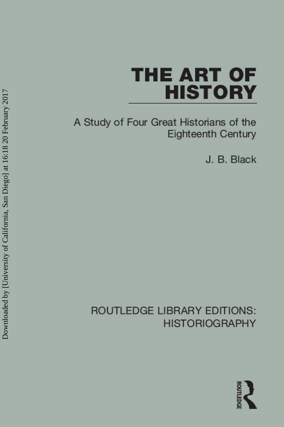 The Art of History: A study of four great historians of the eighteenth century. by John B. Black