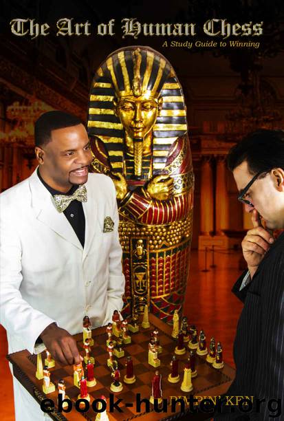 The Art of Human Chess: A Study Guide to Winning by Pimpin' Ken