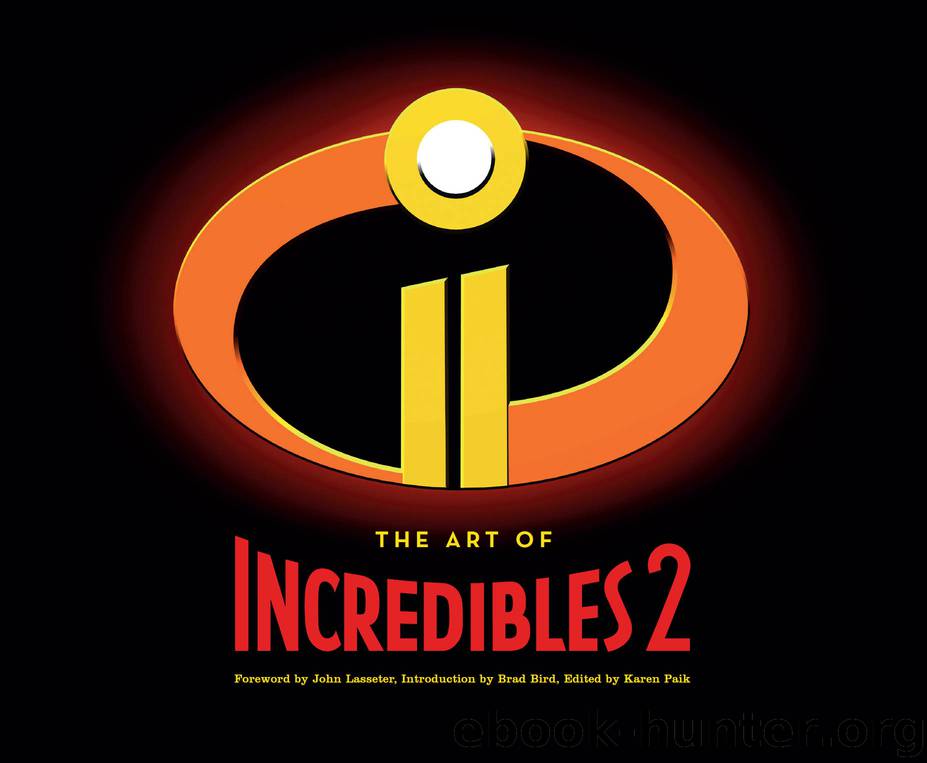 The Art of Incredibles 2 by John Lasseter Karen Paik
