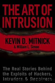 The Art of Intrusion: The Real Stories Behind the Exploits of Hackers, Intruders and Deceivers by Kevin D. Mitnick & William L. Simon