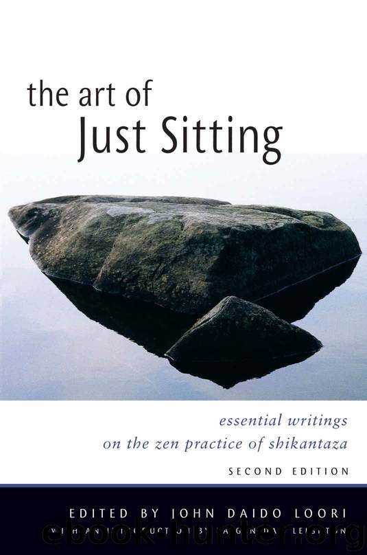 The Art of Just Sitting: Essential Writings on the Zen Practice of Shikantaza by John Daido Loori