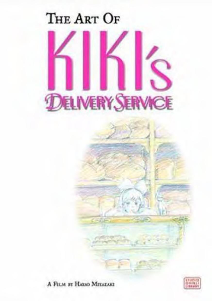 The Art of Kiki's Delivery Service: A Film by Hayao Miyazaki by Hayao Miyazaki