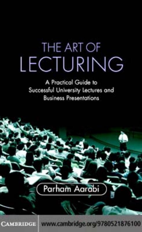 The Art of Lecturing: A Practical Guide to Successful University Lectures and Business Presentations by Parham Aarabi