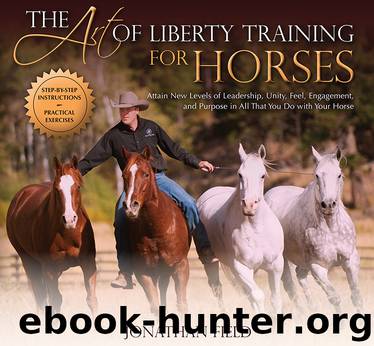The Art of Liberty Training for Horses by Jonathan Field