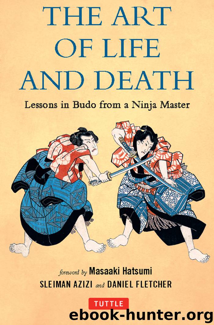 The Art of Life and Death by Fletcher Daniel; Azizi Sleiman; Hatsumi Masaaki