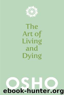The Art of Living and Dying by Osho