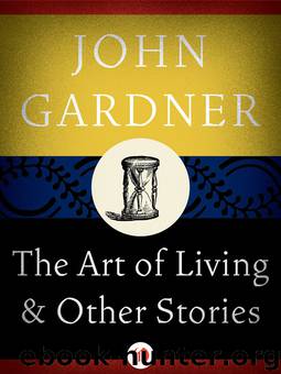 The Art of Living by John Gardner