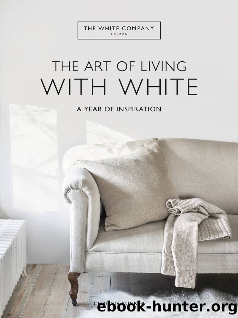 The Art of Living with White by Chrissie Rucker && The White Company