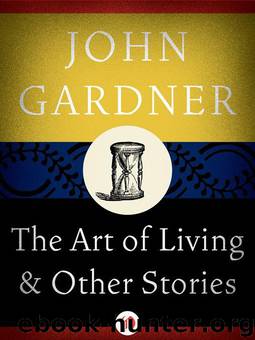 The Art of Living: and Other Stories by Gardner John