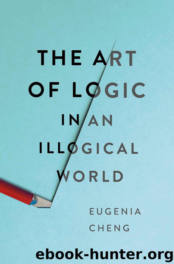 The Art of Logic in an Illogical World by Cheng Eugenia