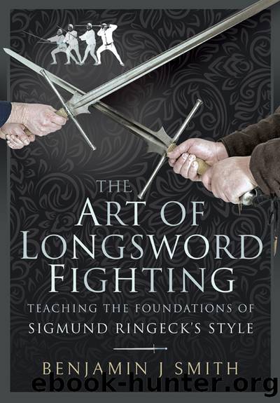 The Art of Longsword Fighting by Benjamin J Smith;
