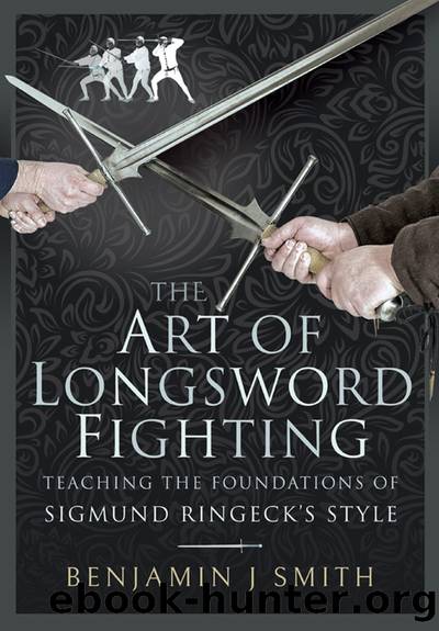 The Art of Longsword Fighting by Benjamin J Smith