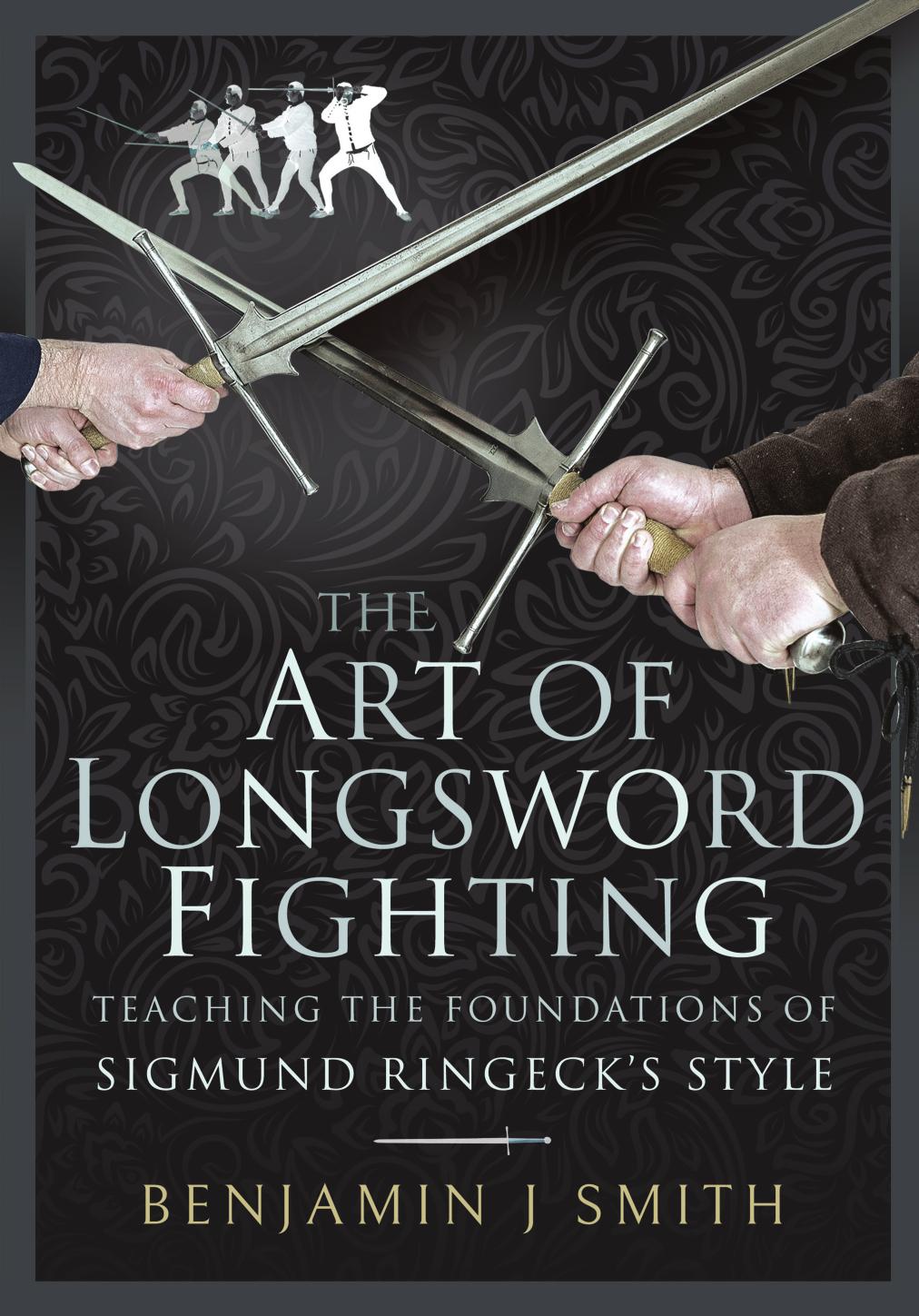 The Art of Longsword Fighting.indd by Benjamin J. Smith