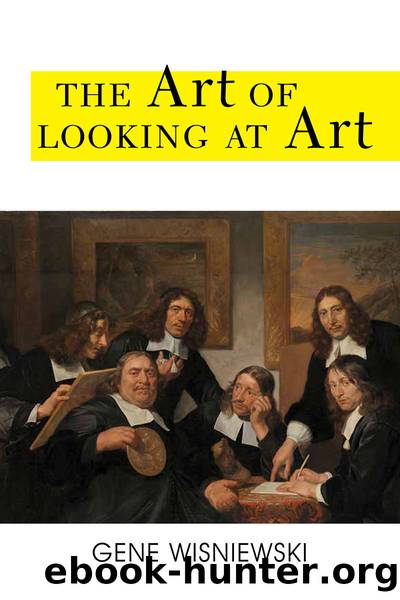 The Art of Looking at Art by Gene Wisniewski