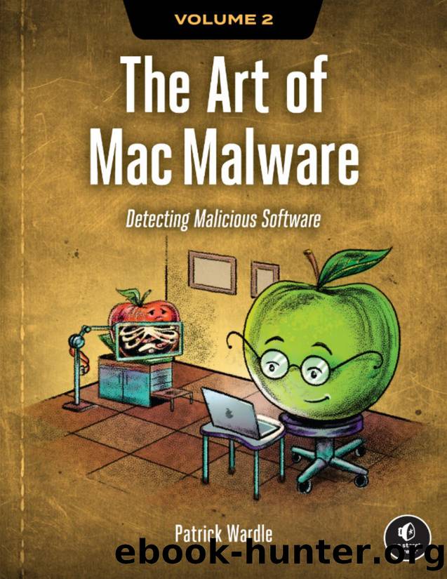 The Art of Mac Malware, Volume 2 (for caswal eraq) by Patrick Wardle