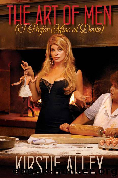 The Art of Men [I Prefer Mine al Dente] by Alley Kirstie