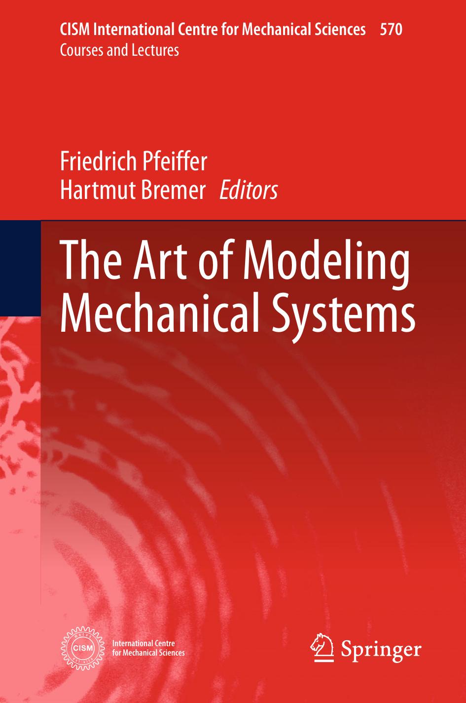 The Art of Modeling Mechanical Systems by Friedrich Pfeiffer Hartmut Bremer (eds.)