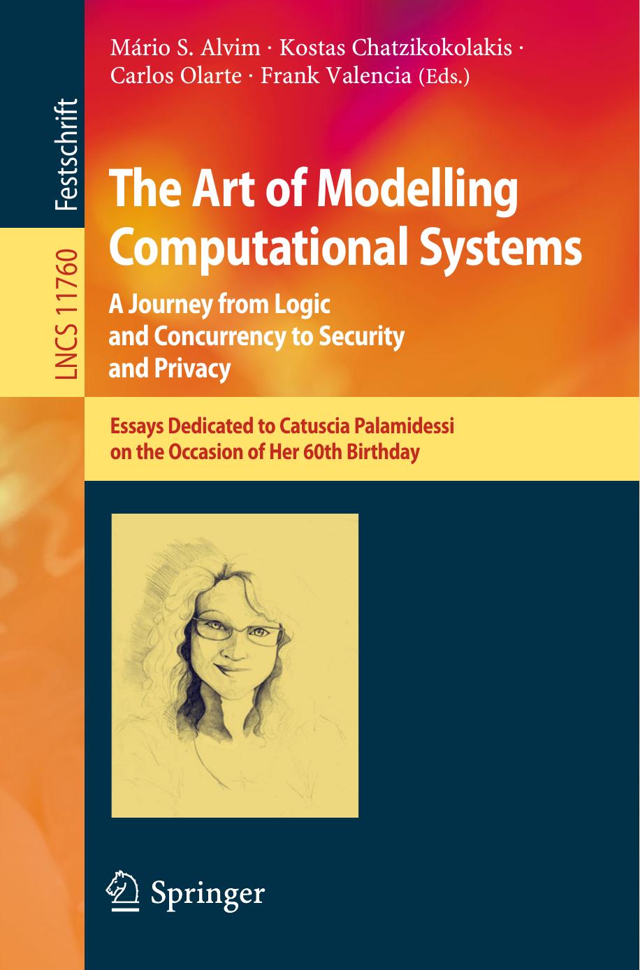 The Art of Modelling Computational Systems by Mário S. Alvim Kostas Chatzikokolakis Carlos Olarte Frank Valencia
