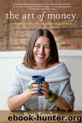 The Art of Money: A Life-Changing Guide to Financial Happiness by Bari Tessler