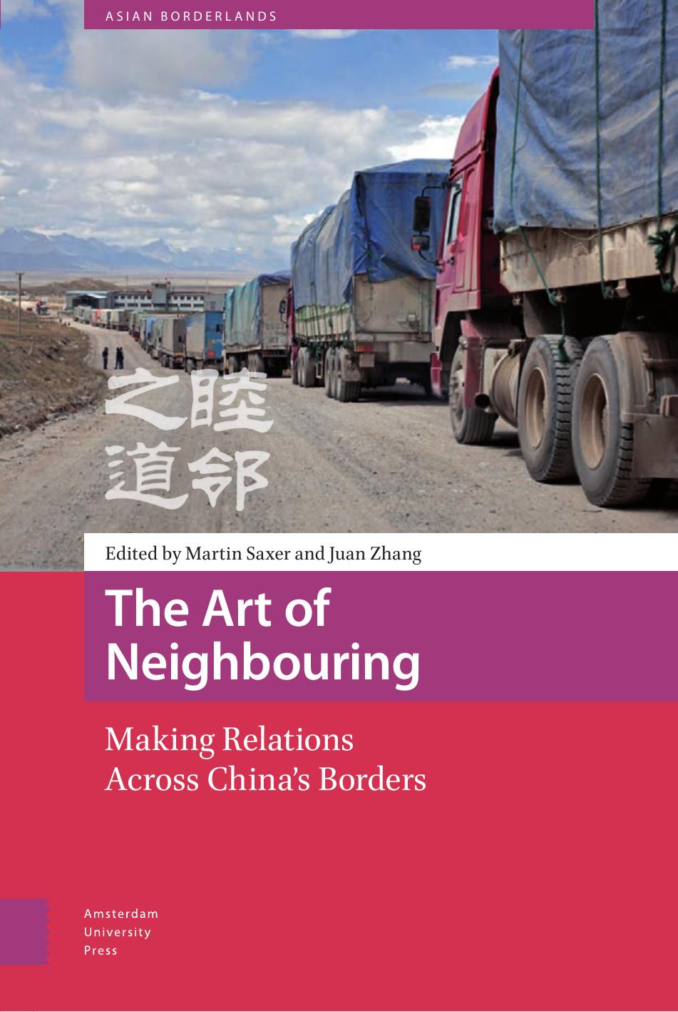 The Art of Neighbouring: Making Relations Across China's Borders by Unknow
