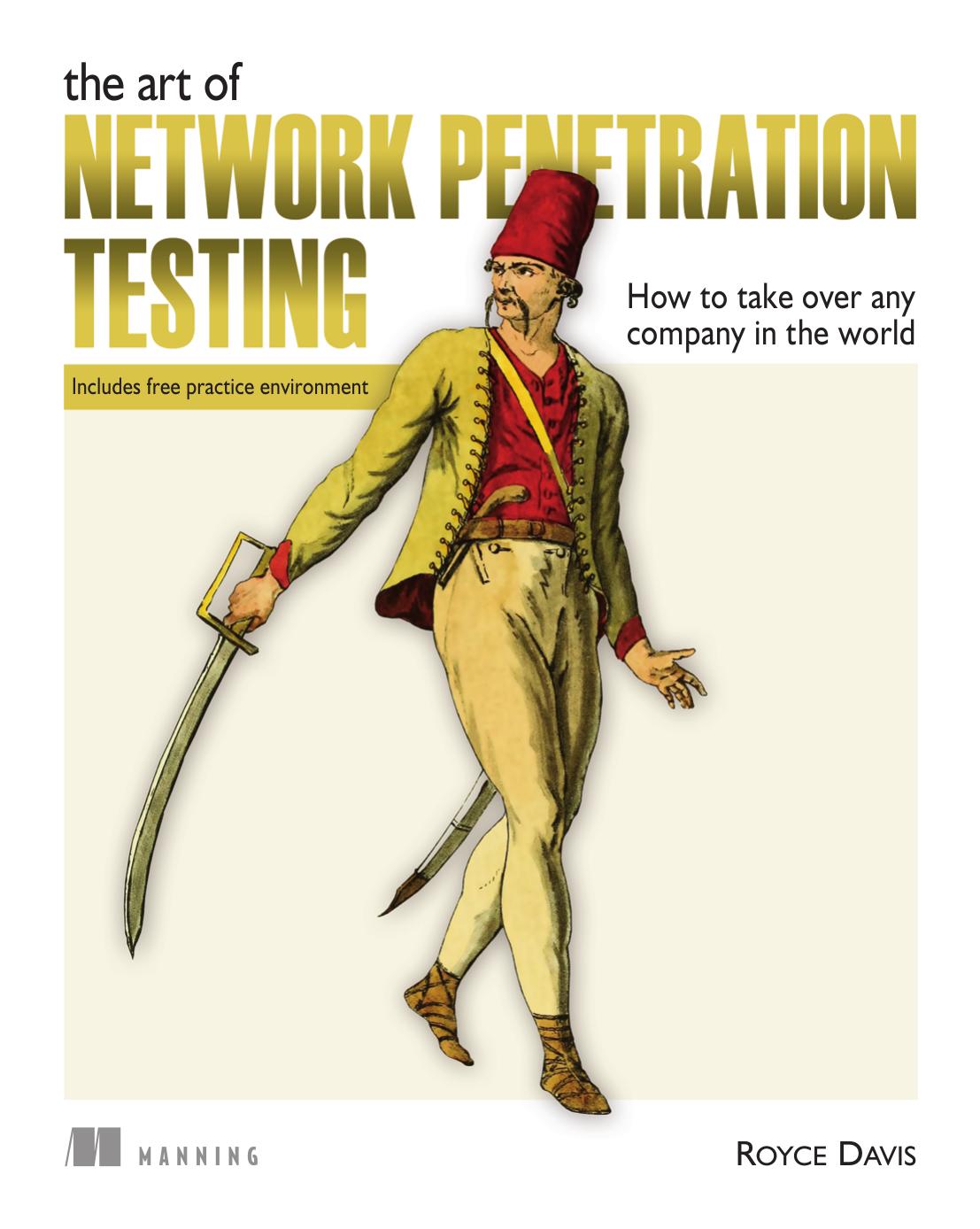 The Art of Network Penetration Testing: How to Take Over Any Company in the World by Royce Davis