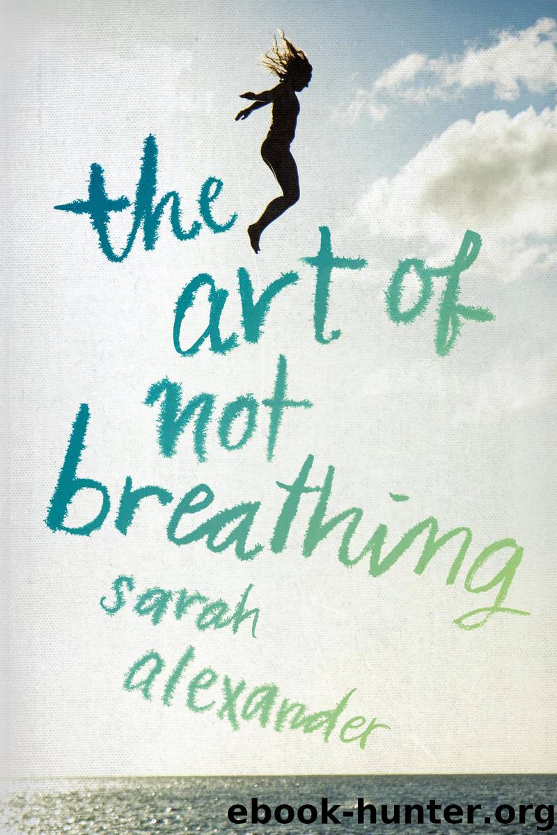 The Art of Not Breathing by Sarah Alexander