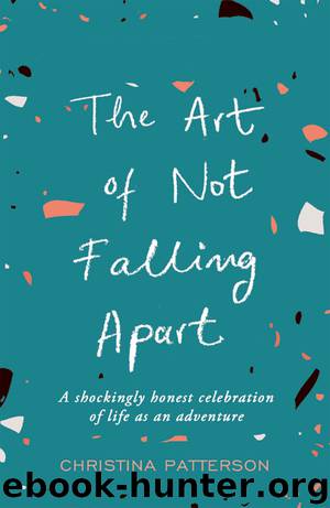 The Art of Not Falling Apart by Christina Patterson