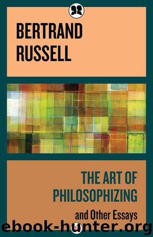 The Art of Philosophizing by Bertrand Russell