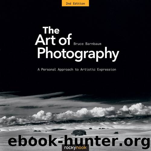 The Art of Photography, 2nd Edition: A Personal Approach to Artistic Expression by Bruce Barnbaum