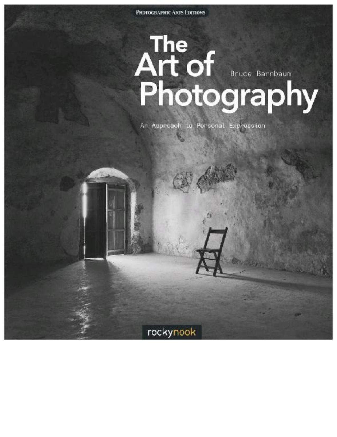 The Art of Photography: An Approach to Personal Expression - PDFDrive.com by Bruce Barnbaum
