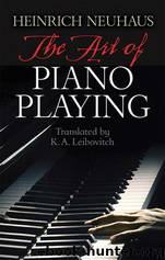 The Art of Piano Playing by Heinrich Neuhaus & K. A. Leibovitch