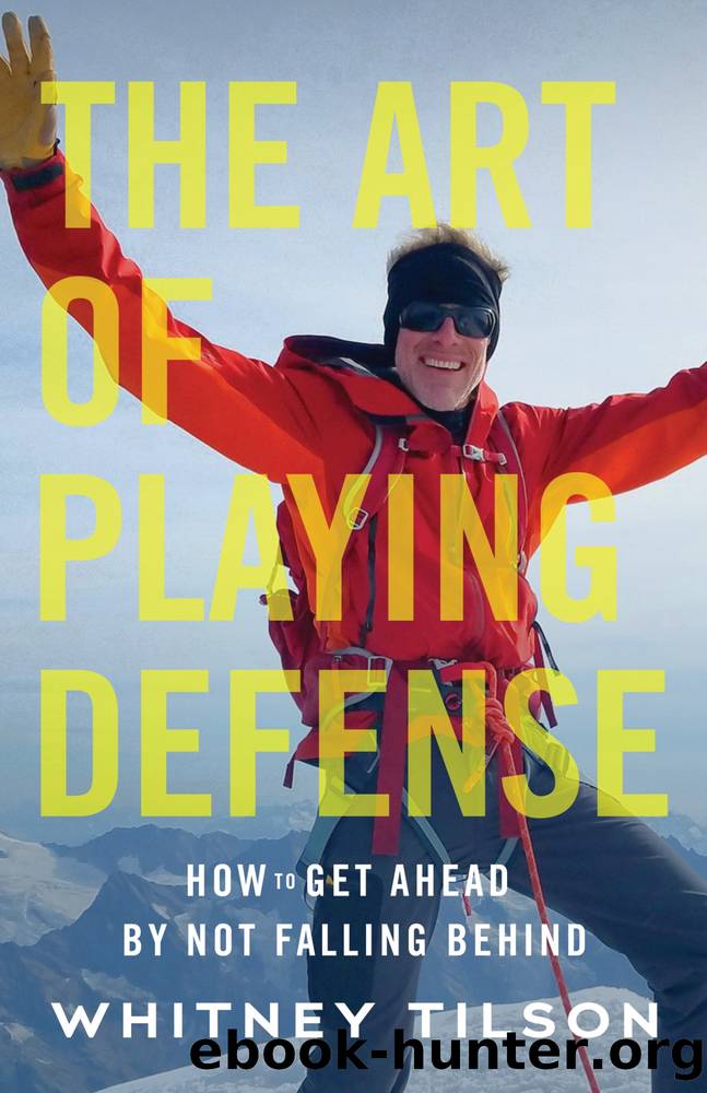 The Art of Playing Defense: How to Get Ahead by Not Falling Behind by Whitney Tilson