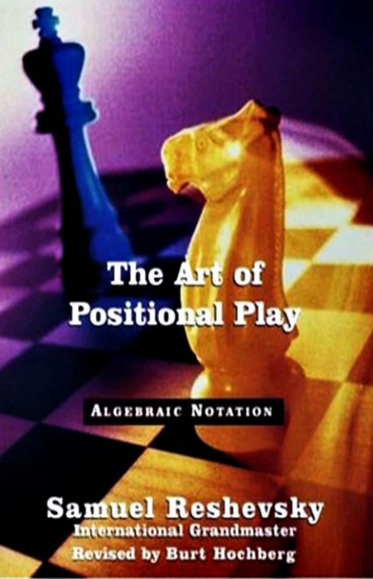 The Art of Positional Play (Chess) by Samuel Reshevsky
