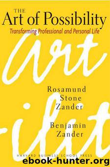 The Art of Possibility by Rosamund Stone Zander Benjamin Zander