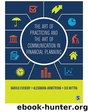 The Art of Practicing and the Art of Communication in Financial Planning by Harold Evensky Alexandra Armstrong & Sid Mittra