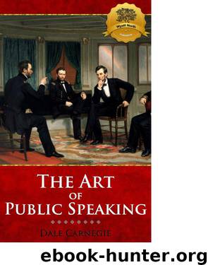 The Art of Public Speaking - Enhanced (Illustrated) by Dale Carnegie
