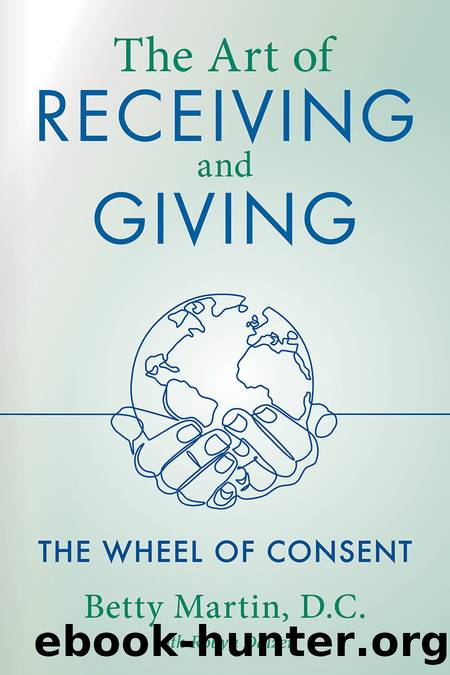 The Art of Receiving and Giving by Betty Martin