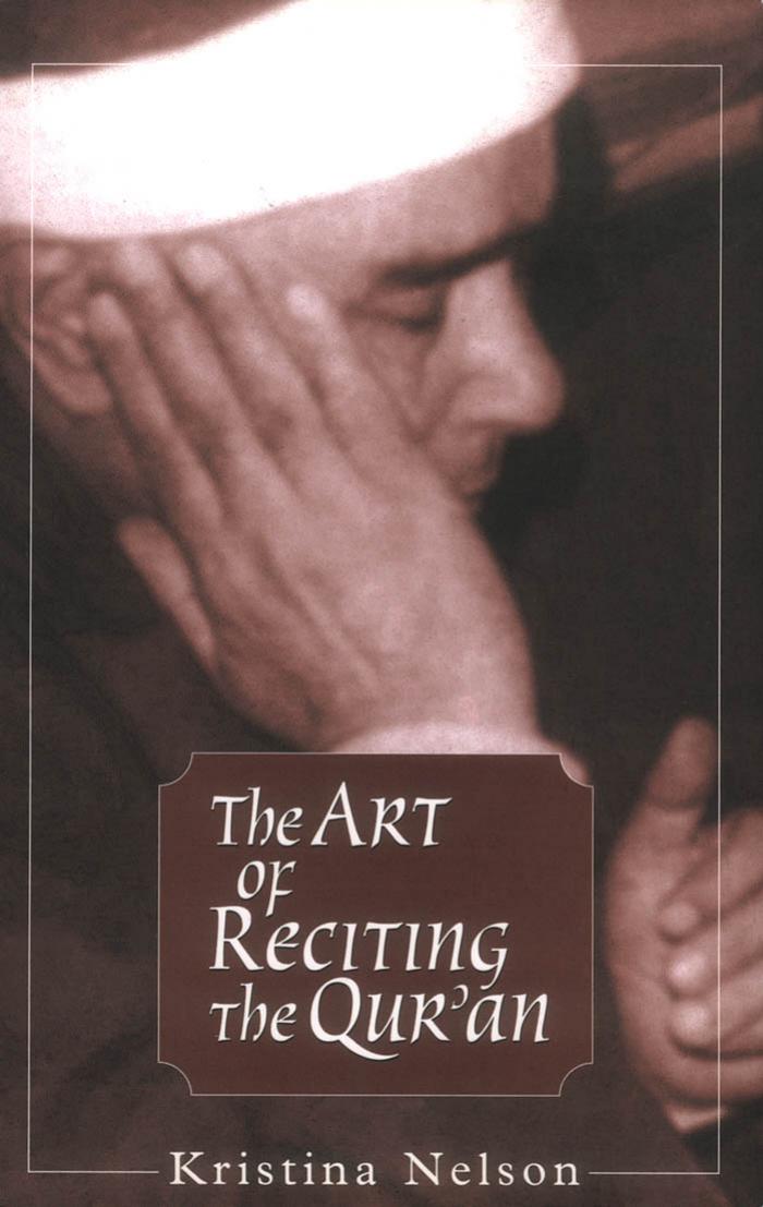 The Art of Reciting the Qur'an by Kristina Nelson