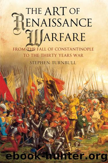 The Art of Renaissance Warfare by Stephen Turnbull