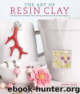 The Art of Resin Clay by Haab Sherri & Haab Rachel & Haab Michelle