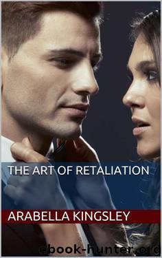 The Art of Retaliation by Kingsley Arabella