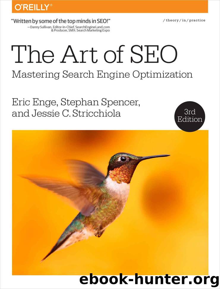 The Art of SEO: Mastering Search Engine Optimization by Eric Enge & Stephan Spencer & Jessie Stricchiola